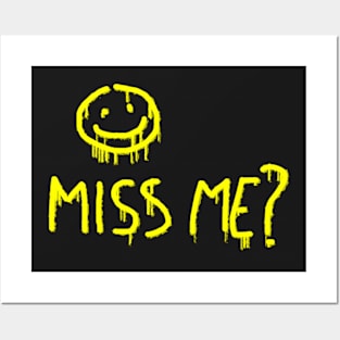 Miss me? Posters and Art